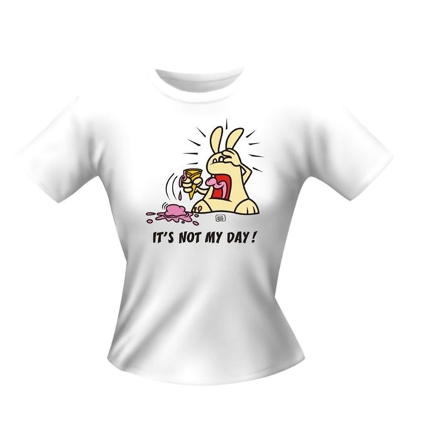 Its not my Day T-SHIRT
