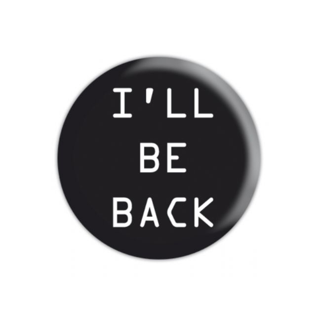BUTTON Ill be Back Quote