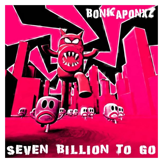 Bonkaponxz Seven Billion To Go CD