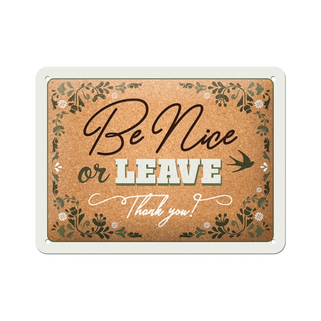 Be nice or leave Blechschild 15 x 20cm