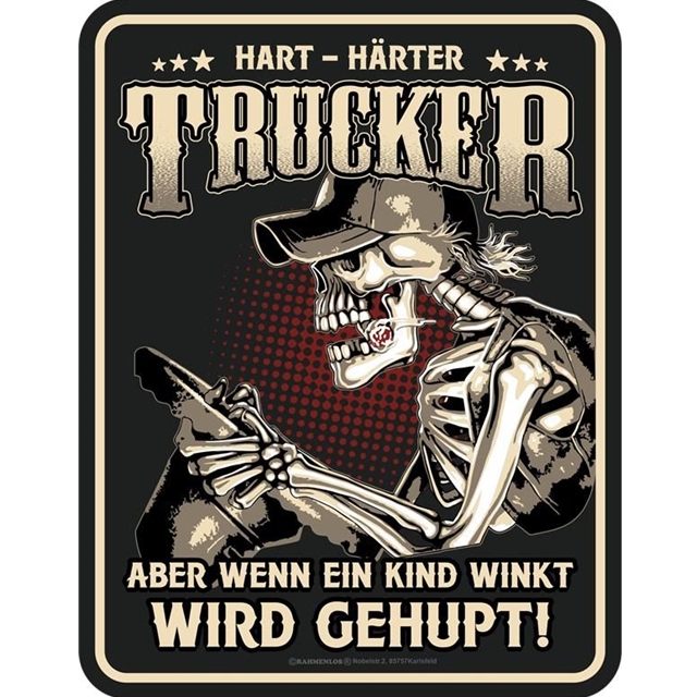 Hart - Härter - Trucker Blechschild