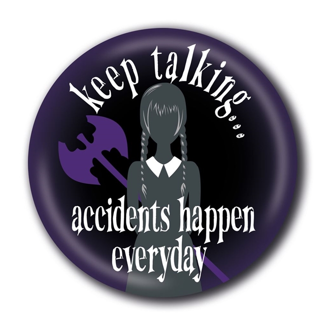 Wednesday - Accidents Happen Button 25 mm