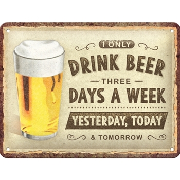 Drink Beer Three Days - Bier Blechschild 15 x 20cm