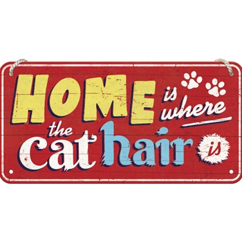 Home is where the cat hair is 10x20cm Hängeschild